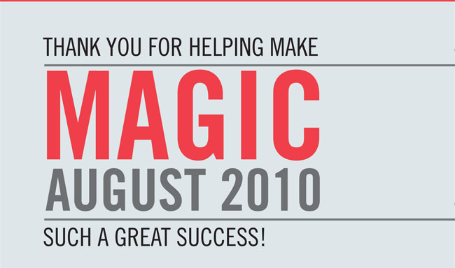 THANK YOU FOR HELPING MAKE MAGIC AUGUST 2010 SUCH A GREAT SUCCESS!