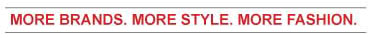 More Brands. More style. More Fashion