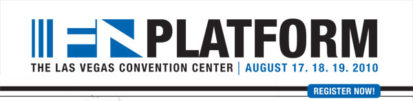 FN Platform The Las Vegas Convention Center | August 17. 18. 19. 2010 - Register Now!
