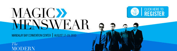 MAGIC Menswear | Mandalay Bay Convention Center - August 17-19, 2010