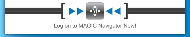 Log on to MAGIC Navigator Now!
