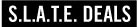 S.L.A.T.E DEALS