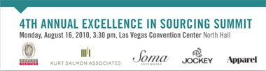 4th Annual Excellence in Sourcing Summit | Monday, August 16, 2010, 3:30 pm, Las Vegas Convention Center North Hall | Bureau Veritas, Kurt Salmon Associates, Soma Intimates, Jockey, Apparel