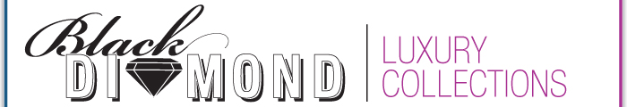 INTRODUCES BLACK DIAMOND | LUXURY COLLECTIONS A HIGHLY EDITED SHOWCASE OF HERITAGE LABELS AND HISTORY-MAKING NEW TALENT, BLACK DIAMOND EMBODIES LUXURY, DESIGN ADN BEST-IN-CLASS QUALITY.