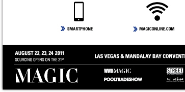 LAS VEGAS & MANDALAY BAY CONVENTION CENTERS AUGUST 22, 23, 24 2011 SOURCING OPENS ON THE 21ST (877)554 4834