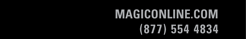 MAGICONLINE.COM | 877-554-4834