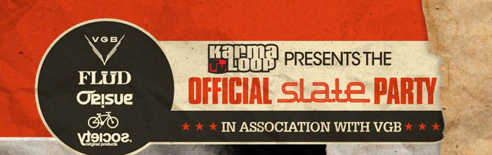Karmaloop presents the official S.L.A.T.E. party  ** In association with VGB ** 