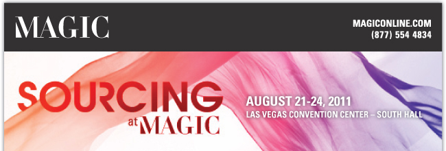 MAGIC (877) 554 4834 SOURCING at MAGIC AUGUST 21-24, 2011 LAS VEGAS CONVETION CENTER - SOUTH HALL