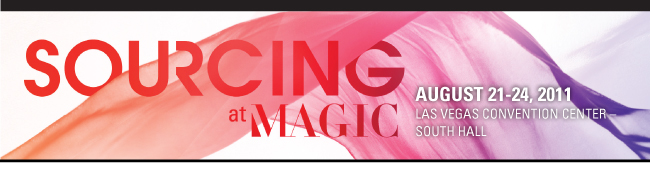 SOURCING AT MAGIC AUGUST 21-24, 2011 LAS VEGAS CONVENTION CENTER SOUTH HALL