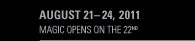 August 21-24, 2011, MAGiC opens on the 22nd