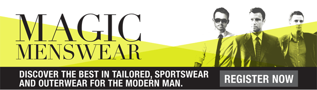 MAGIC MENSWEAR DISCOVER THE BEST IN TAILORED, SPORTSWEAR
AND OUTERWEAR FOR THE MODERN MAN. REGISTER NOW