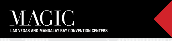 MAGIC LAS VEGAS AND MANDALAY BAY CONVENTION CENTERS