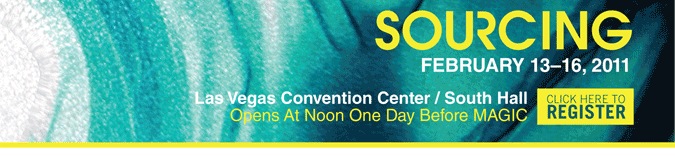 SOURCING FEBRUARY 13-16, 2011 LAS VEGAS CONVENTION CENTER / SOUTH HALL OPENS AT NOON ONE DAY BEFORE MAGIC