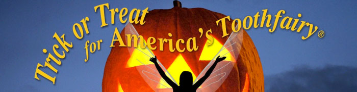 Trick or Treat for America's Toothfairy