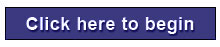 Click here to begin