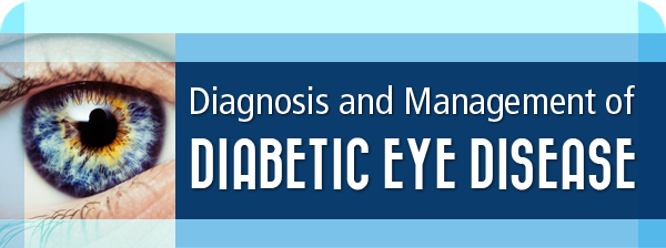 Diagnosis and Management of Diabetic Eye Disease