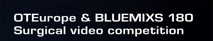 OTEurope & BLUEMIXS 180 Surgical video competition