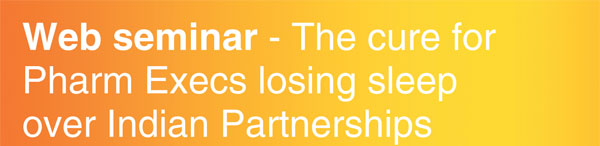Web seminar- The cure for Pharm Execs losing sleep over Indian Partnerships