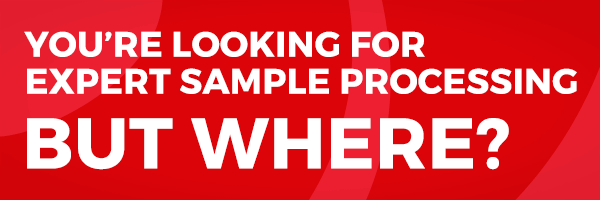 You’re Looking for Expert Sample Processing — But Where?