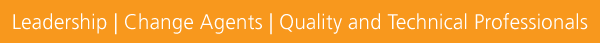 Leadership | Change Agents | Quality and Technical Professionals
