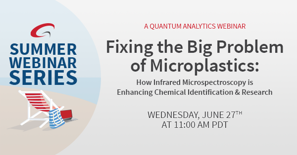 Upcoming Webinar: Fixing the Big Problem of Microplastics - How Infrared Microspectroscopy is Enhancing Chemical Identification and Research
